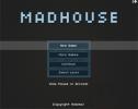 Play: Madhouse
